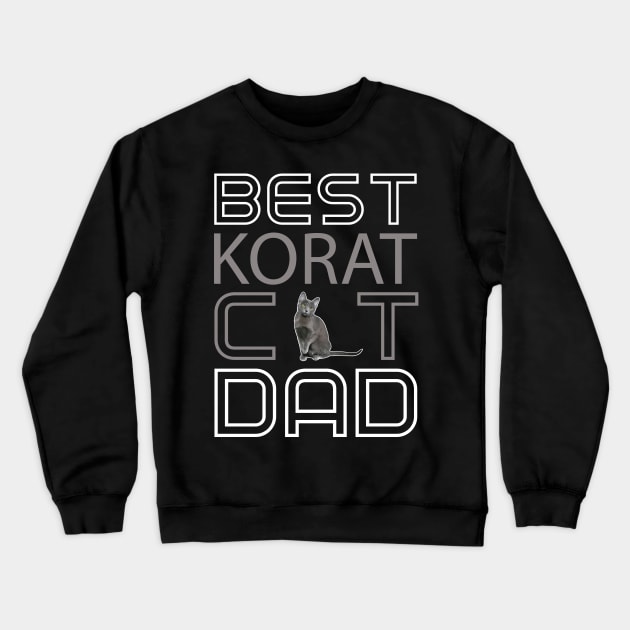 Best Korat Cat Dad Crewneck Sweatshirt by AmazighmanDesigns